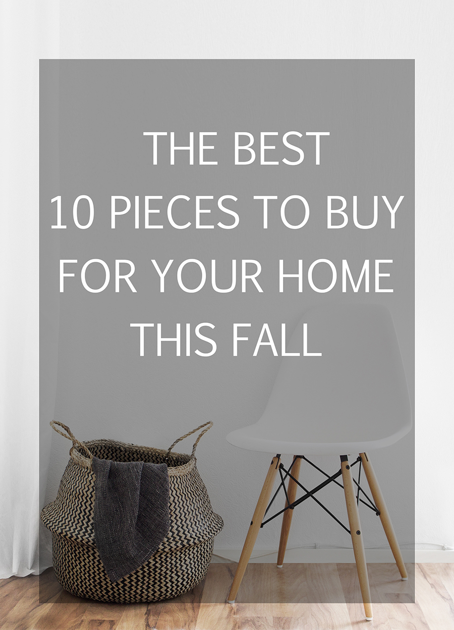 The Best 10 Pieces to Buy for Your Home This Fall - 1